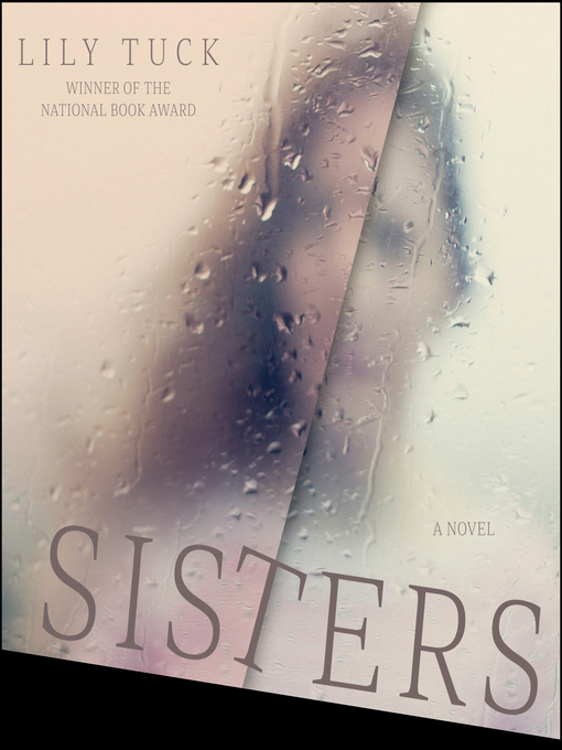 Title details for Sisters by Lily Tuck - Available